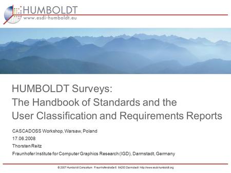 1 © 2007 Humboldt Consortium Fraunhoferstraße 5 64283 Darmstadt  HUMBOLDT Surveys: The Handbook of Standards and the User Classification.