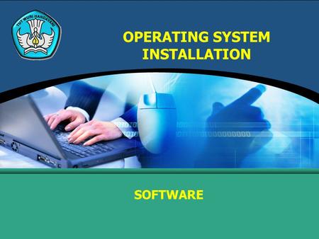 OPERATING SYSTEM INSTALLATION SOFTWARE. Information and Communication Technology Hal.: 2Software SOFTWARE  A set of instructions that tells the computer.
