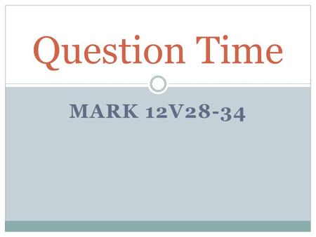 MARK 12V28-34 Question Time. 1.) An Important Question (v28)