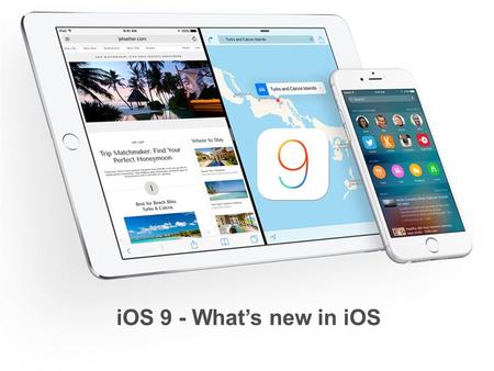 IOS 9 - What’s new in iOS. Apple’s iOS 9 is now available for download for all iPhone, iPad, and iPod touch models that can run iOS 8. According to Apple,