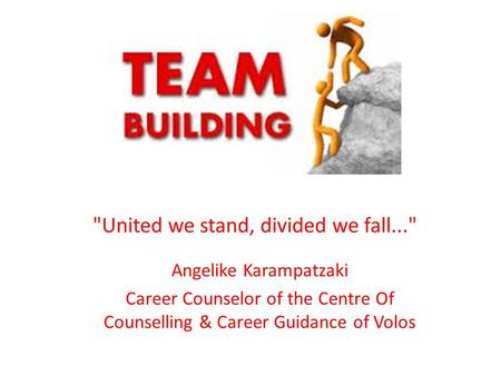 Angelike Karampatzaki Career Counselor of the Centre Of Counselling & Career Guidance of Volos.