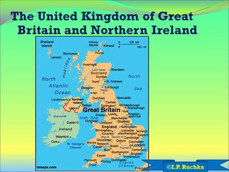 The United Kingdom of Great Britain and Northern Ireland ©I.P. Ruchka.