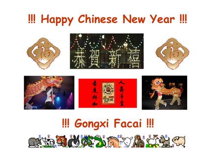 !!! Happy Chinese New Year !!! !!! Gongxi Facai !!!