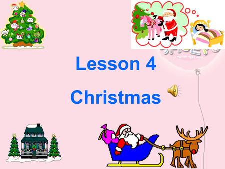 Lesson 4 Christmas. Which of the things do you think western people have at Christmas? Pre-Reading.