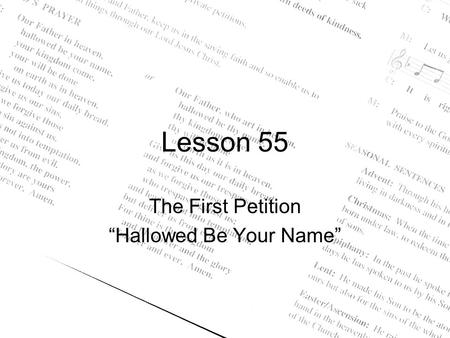 Lesson 55 The First Petition “Hallowed Be Your Name”