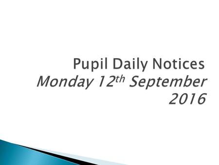 Pupil Daily Notices Monday 12 th September 2016.  Based in Dunoon  Closing date is Friday 16 th September  Speak to your Head of House for more information.
