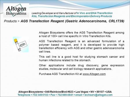 Products > AGS Transfection Reagent (Gastric Adenocarcinoma, CRL1739) Altogen Biosystems offers the AGS Transfection Reagent among a host of 100+ cell.
