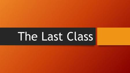 The Last Class. Class Grades Project 10 is the only thing not yet posted Will be posted by end of classes Working through the last two day’s  s Still.