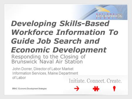Developing Skills-Based Workforce Information To Guide Job Search and Economic Development Responding to the Closing of Brunswick Naval Air Station John.