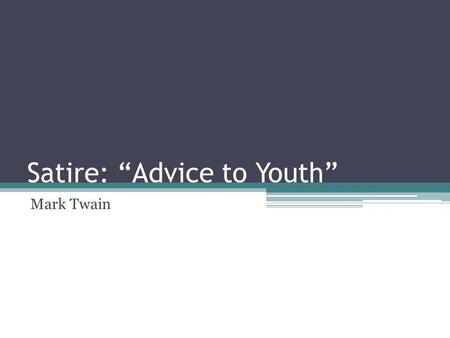 Satire: “Advice to Youth”