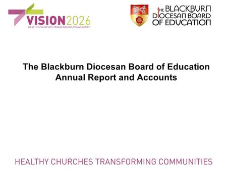 The Blackburn Diocesan Board of Education Annual Report and Accounts.