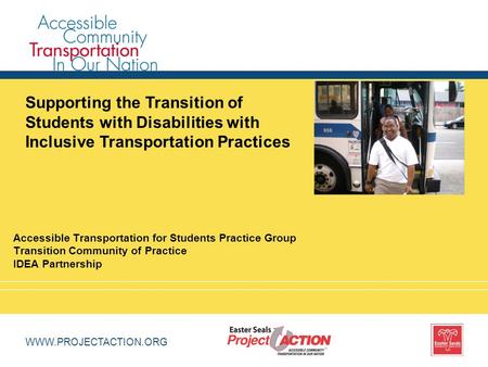 Supporting the Transition of Students with Disabilities with Inclusive Transportation Practices Accessible Transportation for Students.