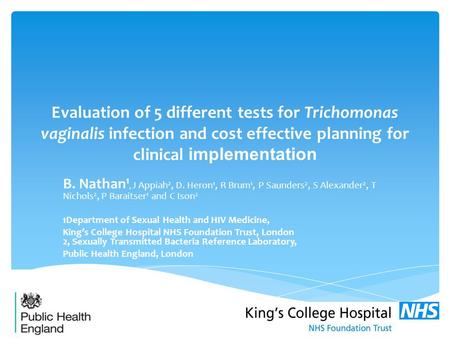 Evaluation of 5 different tests for Trichomonas vaginalis infection and cost effective planning for clinical implementation B. Nathan 1, J Appiah 2, D.
