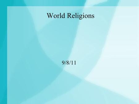 World Religions 9/8/11. Objective Question ● What influence do the major world religions have on democracy?