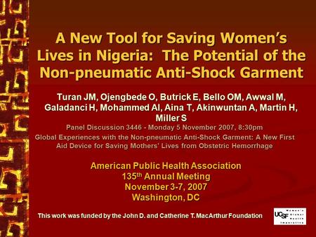 A New Tool for Saving Women’s Lives in Nigeria: The Potential of the Non-pneumatic Anti-Shock Garment Turan JM, Ojengbede O, Butrick E, Bello OM, Awwal.