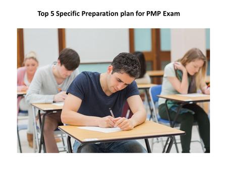 Top 5 Specific Preparation plan for PMP Exam. One good Study Plan for PMP that I often recommend to my students is as follows.