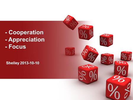 - Cooperation - Appreciation - Focus Shelley 2013-10-10.