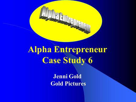 Alpha Entrepreneur Case Study 6 Jenni Gold Gold Pictures Aa.