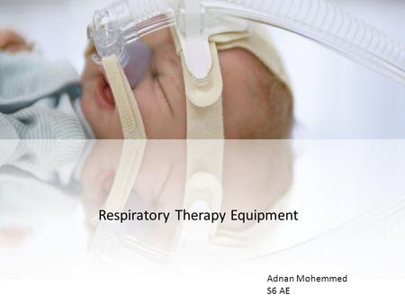 Respiratory Therapy Equipment Adnan Mohemmed S6 AE.