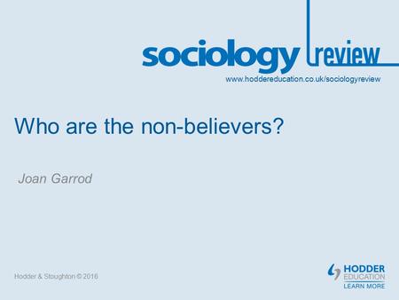 Who are the non-believers? Hodder & Stoughton © 2016 Joan Garrod.