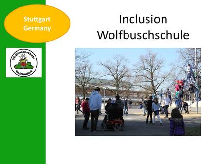 Stuttgart Germany Inclusion Wolfbuschschule Stuttgart.
