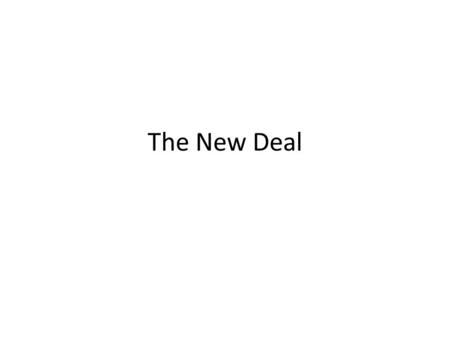 The New Deal. Objectives & Agenda Objectives: 1.Describe the policies and programs of the New Deal 2.Explain how the New Deal affected society during.