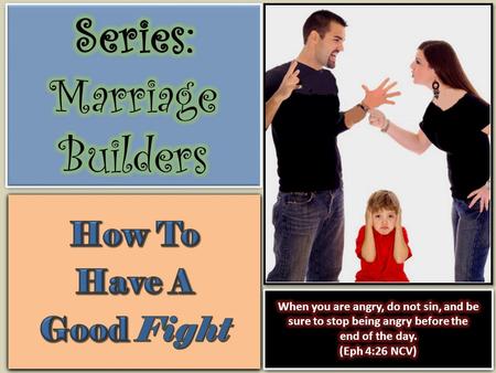 The lies about marital conflict 1.Real marital conflict only takes place in bad marriages 2.If you ignore the conflict, it will eventually go away 3.It.