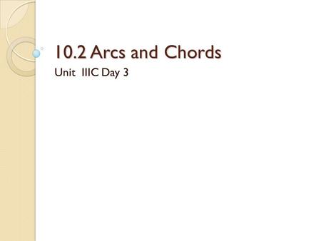 10.2 Arcs and Chords Unit IIIC Day 3. Do Now How do we measure distance from a point to a line? The distance from a point to a line is the length of the.