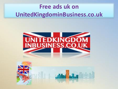 Free ads uk on UnitedKingdominBusiness.co.uk. The conversion is reflected by the multitude of free classifieds websites that appear on the free ads UK.