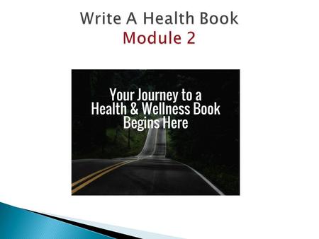 1. Goals of the course –tools for writing a book 2. Overview of publishing industry 3. Why a health book is different 4. Classic mistakes of a first-time.