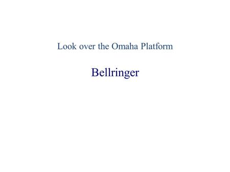Bellringer Look over the Omaha Platform. Do Now: Compare your answers to the questions from the back of “The Jungle” with the person sitting next to you.