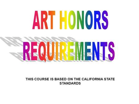 THIS COURSE IS BASED ON THE CALIFORNIA STATE STANDARDS.