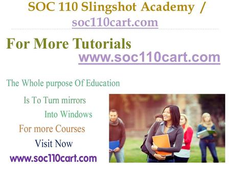 SOC 110 Slingshot Academy / soc110cart.com soc110cart.com For More Tutorials
