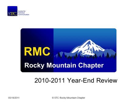 05/19/2011© STC Rocky Mountain Chapter 2010-2011 Year-End Review.