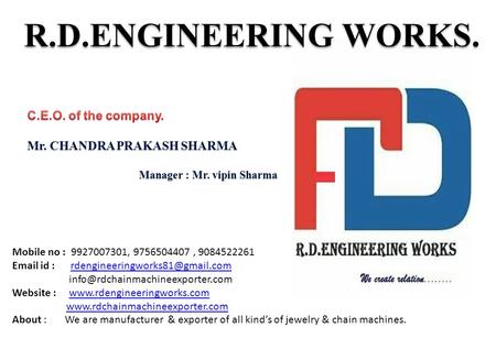 R.D.ENGINEERING WORKS. Mobile no : 9927007301, 9756504407, 9084522261  id :