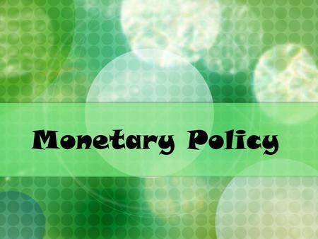 Monetary Policy. What is Monetary Policy? The actions of a central bank, currency board, or other regulatory committee, that determine the size and rate.