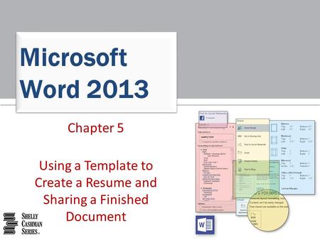 Chapter 5 Using a Template to Create a Resume and Sharing a Finished Document Microsoft Word 2013.
