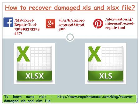 How to recover damaged xls and xlsx file? To learn more visit -  damaged-xls-and-xlxs-file /MS-Excel- Repair-Tool-