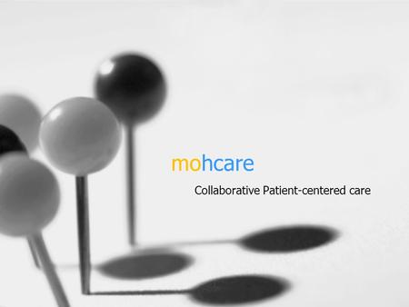 Mohcare Collaborative Patient-centered care. Are you … Creative? Someone who is not afraid to try new things and likes to challenge yourself? who thinks.