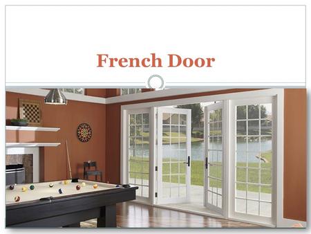 French Door. French Door for Great View and Safety French Door has gained massive popularity even after years, because its unusual designs seems to betray.