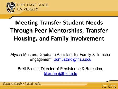 Meeting Transfer Student Needs Through Peer Mentorships, Transfer Housing, and Family Involvement Alyssa Mustard, Graduate Assistant for Family & Transfer.