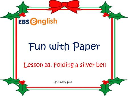 Fun with Paper Hosted by Seri Lesson 18. Folding a silver bell.