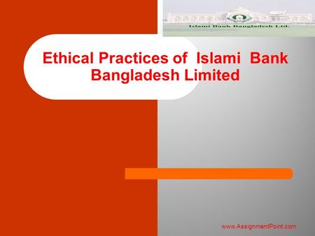 Ethical Practices of Islami Bank Bangladesh Limited