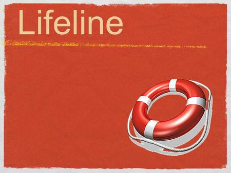 Lifeline. a time of deep happiness a time of great sadness a time when you learned something important a time when you were praised or recognised a time.