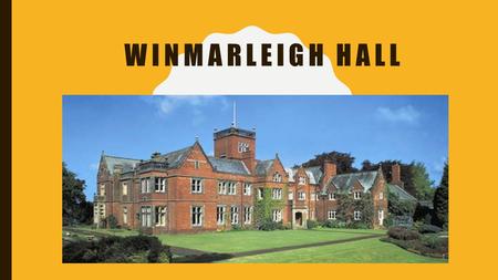 WINMARLEIGH HALL. OUR JOURNEY BEGINS Winmarleigh is just outside of Garstang. The journey will take around 45 mins We will leave school around 2:00PM.