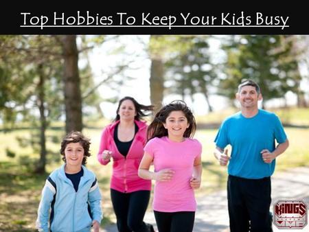 Top Hobbies To Keep Your Kids Busy. As the saying goes ‘An idle mind is the devil’s workshop”. The case is similar for the kids. Parents should take efforts.