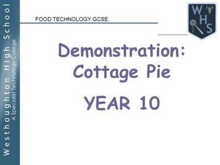 Demonstration: Cottage Pie YEAR 10 FOOD TECHNOLOGY GCSE.