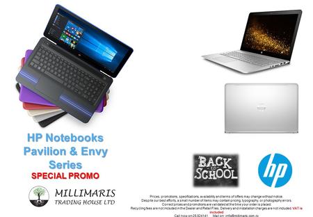 HP Notebooks Pavilion & Envy Series SPECIAL PROMO Prices, promotions, specifications, availability and terms of offers may change without notice. Despite.