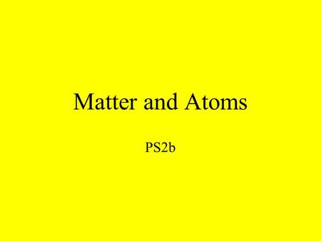 Matter and Atoms PS2b. Note Organizer Types of Matter 3 fold paper Headers of Element…. Compound …. Mixture.