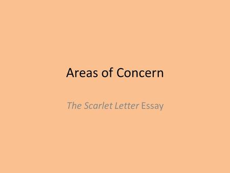 Areas of Concern The Scarlet Letter Essay. Housekeeping No extra space is needed between paragraphs The Scarlet Letter Academic POV - 3 rd person.